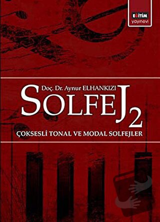 Solfej 2 Çoksesli Tonal ve Modal Solfejler - Aynur Elhankızı - Eğitim 