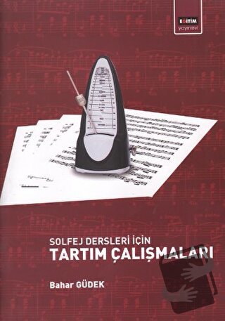 Solfej Dersleri İçin Tartım Çalışmaları - Bahar Güdek - Eğitim Yayınev