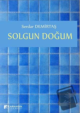 Solgun Doğum - Serdar Demirtaş - Karahan Kitabevi - Fiyatı - Yorumları