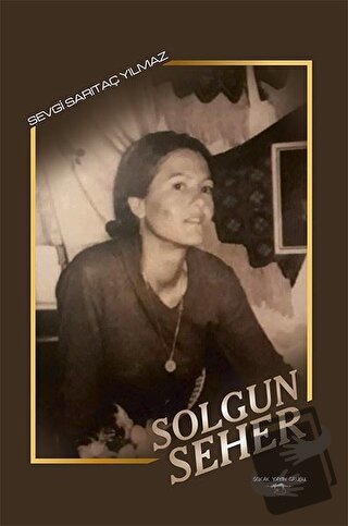 Solgun Seher - Sevgi Sarıtaç Yılmaz - Sokak Kitapları Yayınları - Fiya