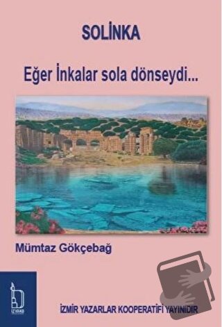 Solinka - Eğer İnkalar Sola Dönseydi - Mümtaz Gökçebağ - İZYAKO - Fiya