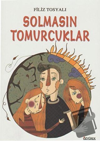 Solmasın Tomurcuklar - Filiz Tosyalı - Özyürek Yayınları - Fiyatı - Yo