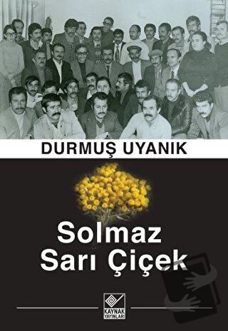 Solmaz Sarı Çiçek - Durmuş Uyanık - Kaynak Yayınları - Fiyatı - Yoruml