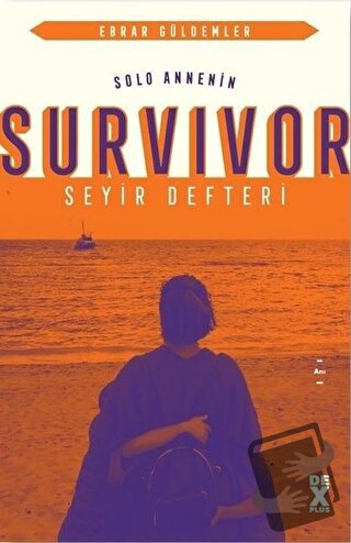 Solo Annenin Survivor Seyir Defteri - Ebrar Güldemler - Dex Yayınevi -