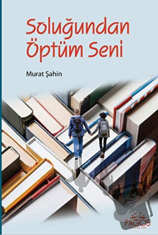 Soluğundan Öptüm Seni - Murat Şahin - Pagos Yayınları - Fiyatı - Yorum