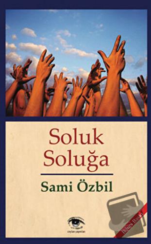 Soluk Soluğa - Sami Özbil - Ceylan Yayınları - Fiyatı - Yorumları - Sa