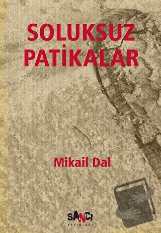 Soluksuz Patikalar - Mikail Dal - Sancı Yayınları - Fiyatı - Yorumları