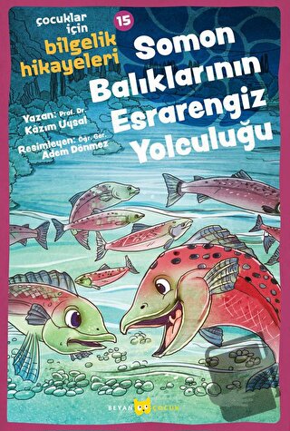 Soman Balıklarının Esrarengiz Yolculuğu - Kazım Uysal - Beyan Yayınlar