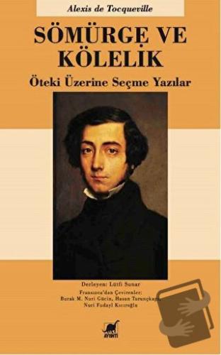 Sömürge ve Kölelik - Alexis de Tocqueville - Ayrıntı Yayınları - Fiyat