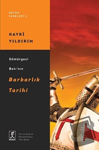 Sömürgeci Batı'nın Barbarlık Tarihi - Hayri Yıldırım - Hitabevi Yayınl