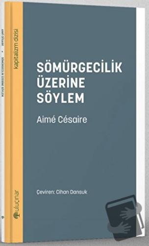 Sömürgecilik Üzerine Söylem - Aime Cesaire - Uluçınar Yayınları - Fiya