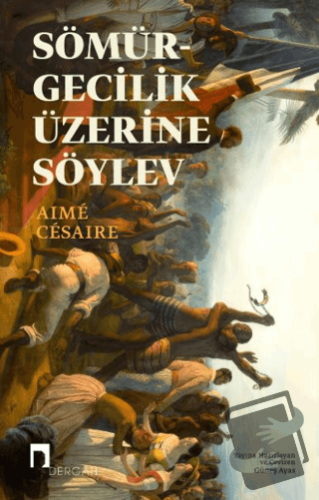 Sömürgecilik Üzerine Söylev - Aime Cesaire - Dergah Yayınları - Fiyatı