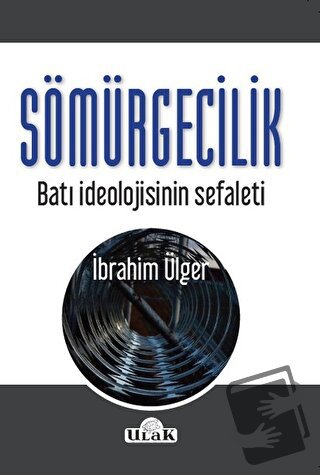 Sömürgecilik - İbrahim Ülger - Ulak Yayıncılık - Fiyatı - Yorumları - 