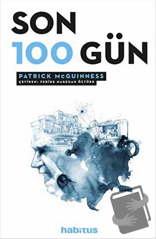 Son 100 Gün - Patrick McGuinness - Habitus Kitap - Fiyatı - Yorumları 