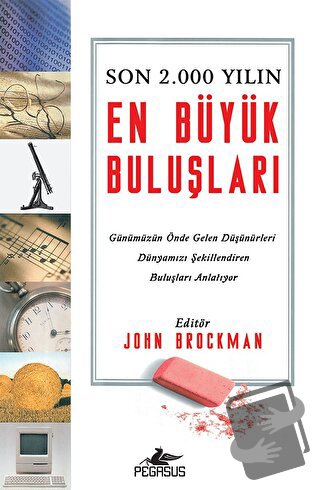 Son 2.000 Yılın En Büyük Buluşları - John Brockman - Pegasus Yayınları