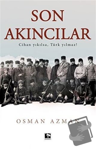 Son Akıncılar - Osman Azman - Çınaraltı Yayınları - Fiyatı - Yorumları