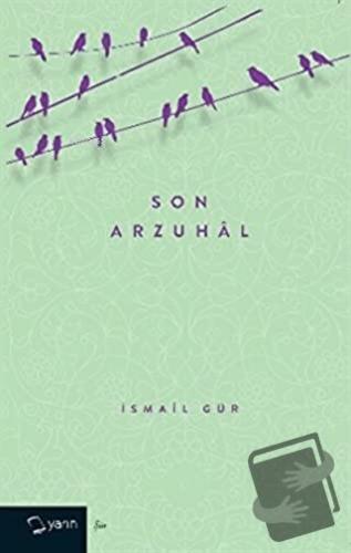 Son Arzuhal - İsmail Gür - Yarın Yayınları - Fiyatı - Yorumları - Satı