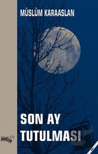 Son Ay Tutulması - Müslüm Karaaslan - Sınırsız Kitap - Fiyatı - Yoruml