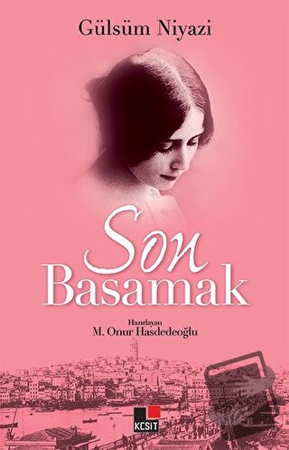 Son Basamak - Gülsüm Niyazi - M. Onur Hasdedeoğlu - Kesit Yayınları - 