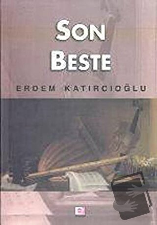 Son Beste - Erdem Katırcıoğlu - E Yayınları - Fiyatı - Yorumları - Sat