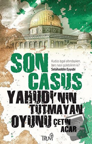 Son Casus - Yahudi’nin Tutmayan Oyunu - Çetin Acar - Truva Yayınları -