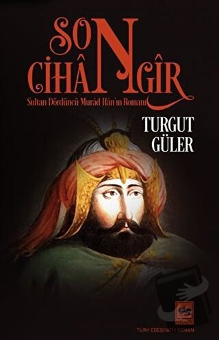 Son Cihangir - Turgut Güler - Ötüken Neşriyat - Fiyatı - Yorumları - S