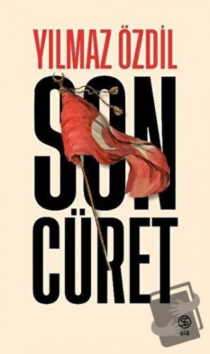 Son Cüret (Ciltli) - Yılmaz Özdil - Sia Kitap - Fiyatı - Yorumları - S