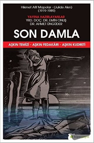 Son Damla - Hikmet Afif Mapolar: Julide Akın 1919-1989 - Hikmet Afif M