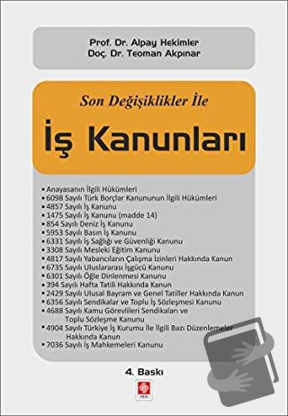 Son Değişiklikler İle İş Kanunları - Alpay Hekimler - Ekin Basım Yayın