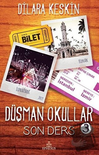 Son Ders - Düşman Okullar 3 - Dilara Keskin - Ephesus Yayınları - Fiya