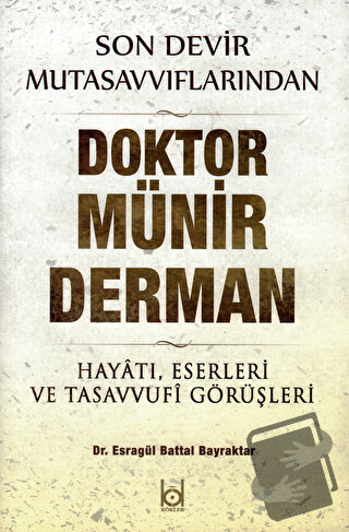 Son Devir Mutasavvıflarından Doktor Münir Derman – Hayatı, Eserleri ve