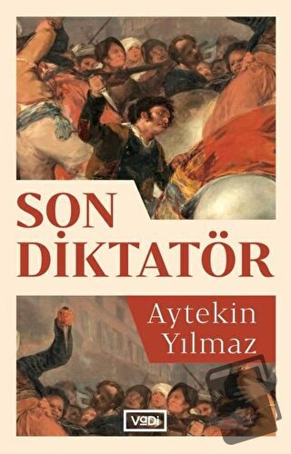 Son Diktatör - Aytekin Yılmaz - Vadi Yayınları - Fiyatı - Yorumları - 