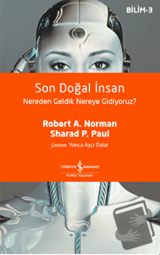 Son Doğal İnsan Nereden Geldik Nereye Gidiyoruz? - Robert A. Norman - 