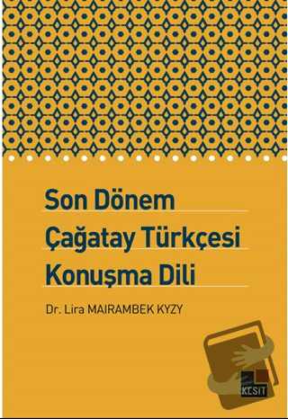 Son Dönem Çağatay Türkçesi Konuşma Dili - Lira Mairambek Kyzy - Kesit 