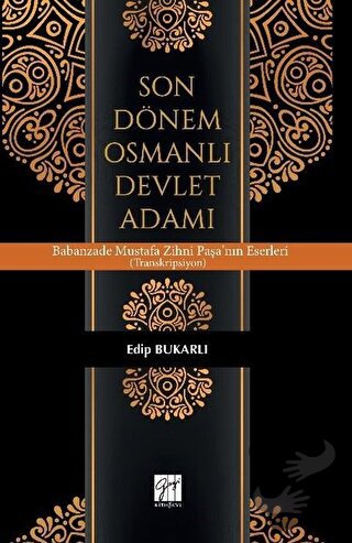 Son Dönem Osmanlı Devlet Adamı - Edip Bukarlı - Gazi Kitabevi - Fiyatı