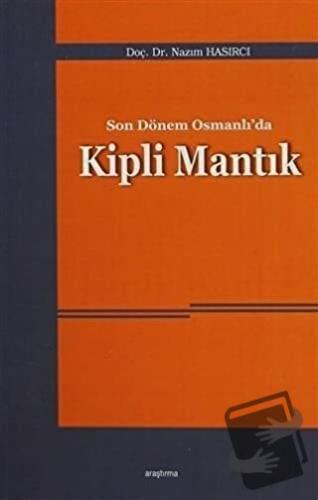 Son Dönem Osmanlı'da Kipli Mantık - Nazım Hasırcı - Araştırma Yayınlar