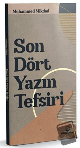 Son Dört Yazın Tefsiri - Muhammed Mikdad - Küresel Kitap - Fiyatı - Yo