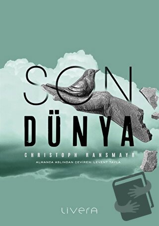 Son Dünya - Christoph Ransmayr - Livera Yayınevi - Fiyatı - Yorumları 