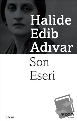 Son Eseri - Halide Edib Adıvar - Can Yayınları - Fiyatı - Yorumları - 