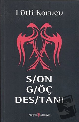 Son Göç Destanı - Lütfi Korucu - Kurgan Edebiyat - Fiyatı - Yorumları 