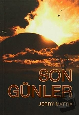 Son Günler - Jerry Mattix - GDK Yayınları - Fiyatı - Yorumları - Satın