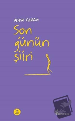 Son Günün Şiiri - Adem Turan - Okur Kitaplığı - Fiyatı - Yorumları - S