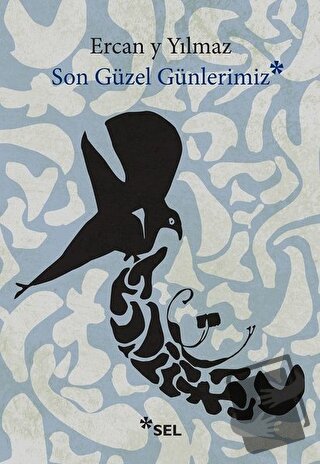 Son Güzel Günlerimiz - Ercan Y Yılmaz - Sel Yayıncılık - Fiyatı - Yoru