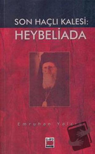 Son Haçlı Kalesi: Heybeliada - Emruhan Yalçın - Elips Kitap - Fiyatı -