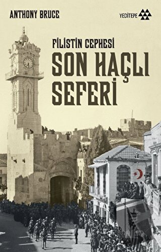 Son Haçlı Seferi - Anthony Bruce - Yeditepe Yayınevi - Fiyatı - Yoruml