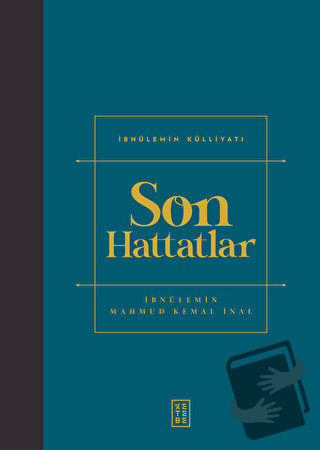 Son Hattatlar (Ciltli) - İbnülemin Mahmut Kemal İnal - Ketebe Yayınlar