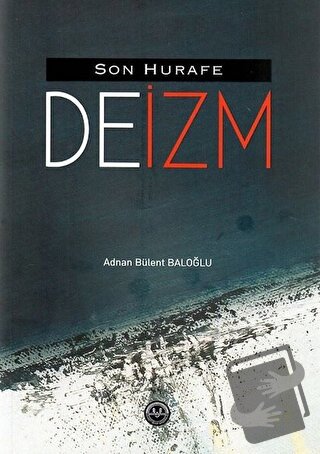 Son Hurafe "Deizm" - Adnan Bülent Baloğlu - Diyanet İşleri Başkanlığı 