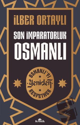 Son İmparatorluk Osmanlı - Osmanlı’yı Yeniden Keşfetmek 2 - İlber Orta