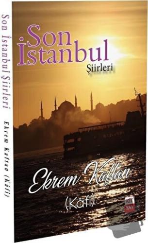 Son İstanbul Şiirleri - Ekrem Kaftan - Kityay - Fiyatı - Yorumları - S