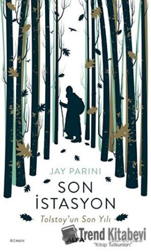 Son İstasyon - Jay Parini - Alfa Yayınları - Fiyatı - Yorumları - Satı